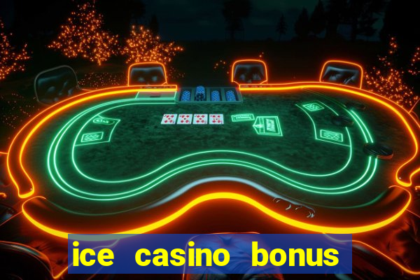 ice casino bonus 25 euro